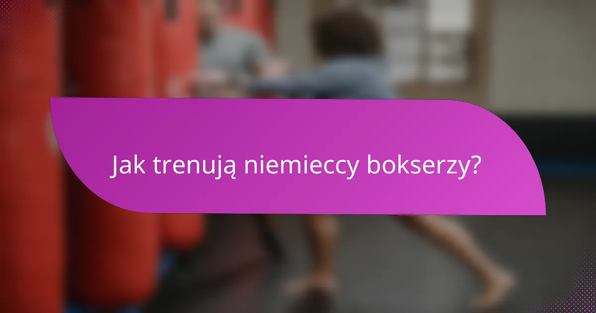 Jak trenują niemieccy bokserzy?